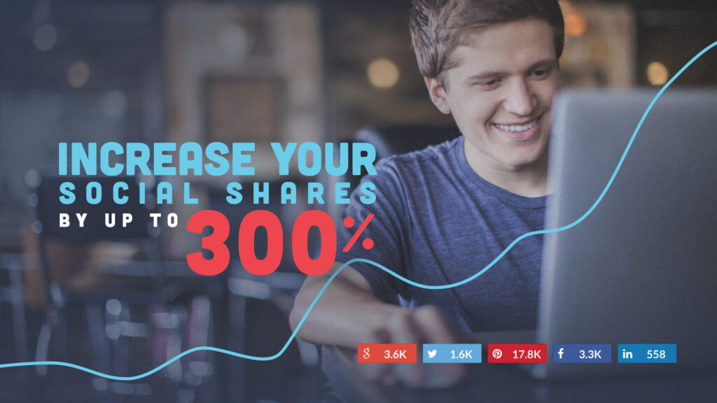 increase your social shares up to 300%