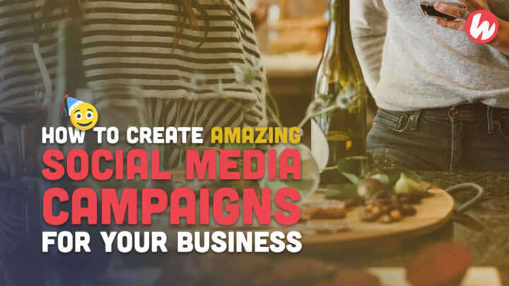 How to Create Effective Social Media Campaigns for Your Business