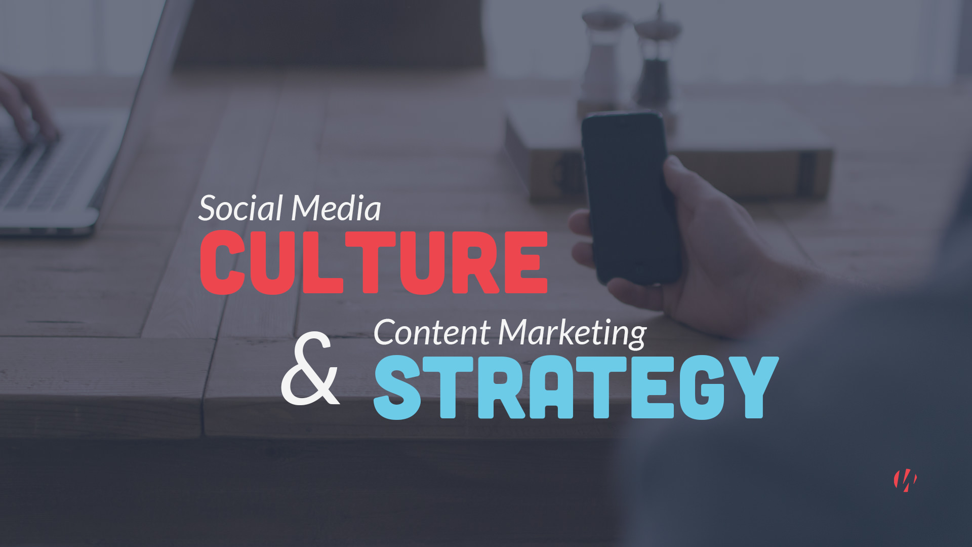 social media culture and content marketing strategy