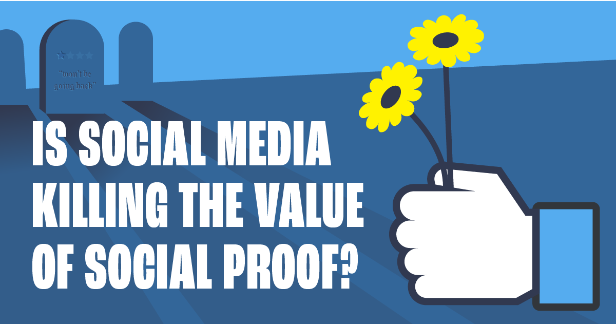 Is Social Media Killing The Value of Social Proof?
